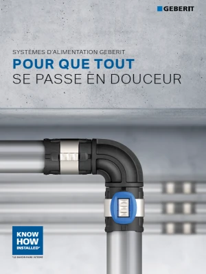 Couverture : Systèmes d’alimentation Geberit — Pour que tout se passe en douceur